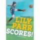 Lily Parr Scores!: Fluency 6