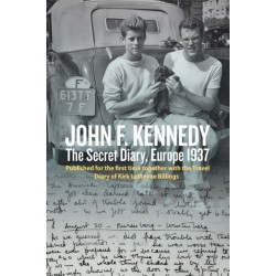 John F. Kennedy’s Hidden Diary, Europe 1937: The Travel Journals of JFK and Kirk LeMoyne Billings