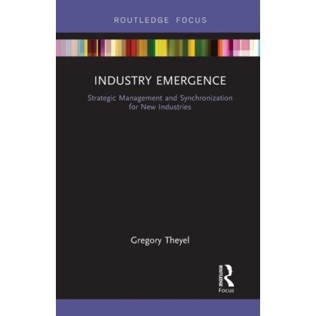 Industry Emergence: Strategic Management and Synchronization for New Industries