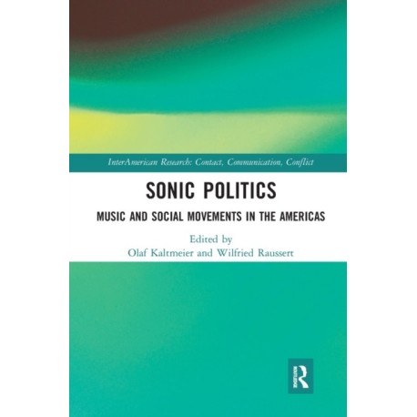 Sonic Politics: Music and Social Movements in the Americas