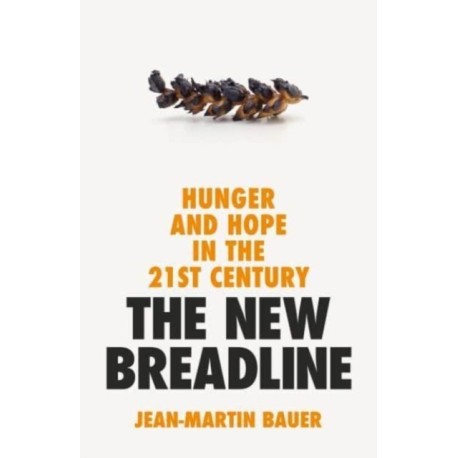 The New Breadline: Hunger and Hope in the 21st Century