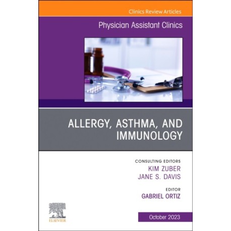 Allergy, Asthma, and Immunology, An Issue of Physician Assistant Clinics