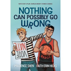 Nothing Can Possibly Go Wrong: A Funny YA Graphic Novel about Unlikely friendships, Rivalries and Robots