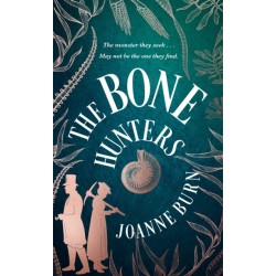 The Bone Hunters: The spellbinding novel for fans of THE ESSEX SERPENT and AMMONITE