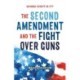 Whose Right Is It? The Second Amendment and the Fight Over Guns