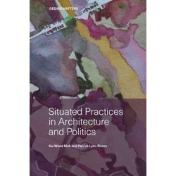 Situated Practices in Architecture and Politics