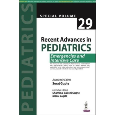 Recent Advances in Pediatrics (Special Volume 29): Emergencies and Intensive Care