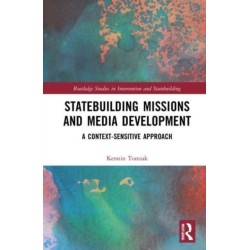 Statebuilding Missions and Media Development: A Context-Sensitive Approach