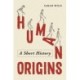 Human Origins: A Short History