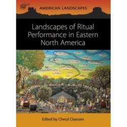 Landscapes of Ritual Performance in Eastern North America