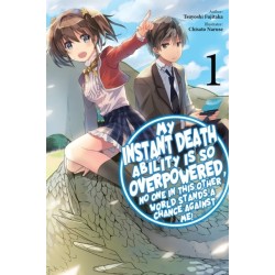 My Instant Death Ability Is So Overpowered, No One in This Other World Stands a Chance Against Me!, Vol. 1 (light novel)