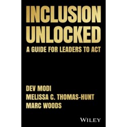 The Inclusion Unlocked: A Guide for Leaders to Act