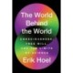 The World Behind the World: Consciousness, Free Will, and the Limits of Science
