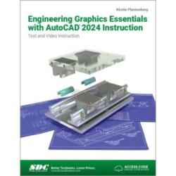 Engineering Graphics Essentials with AutoCAD 2024 Instruction: Text and Video Instruction