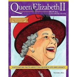 Queen Elizabeth II Royal Coloring Book: Captivating Facts about the Queen's Life and Legacy