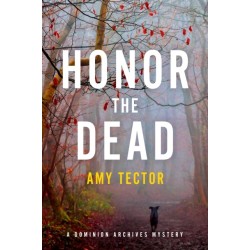 Honor the Dead: A Dominion Archives Mysteries