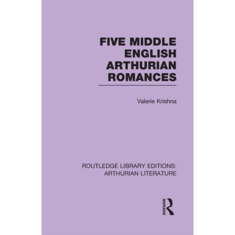 Five Middle English Arthurian Romances