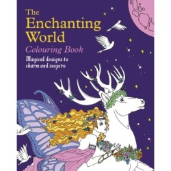 The Enchanting World Colouring Book: Magical Designs to Charm and Inspire
