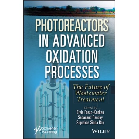 Photoreactors in Advanced Oxidation Process: The Future of Wastewater Treatment