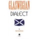 Glaswegian Dialect: A Selection of Words and Anecdotes from Glasgow