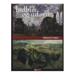 Indblik og udsyn - 8 - Elev: historie for 8. klasse, tiden 1815-1918