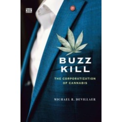 Buzz Kill - The Corporatization of Cannabis
