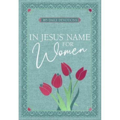 In Jesus' Name for Women: 365 Daily Devotions