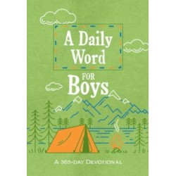 A Daily Word for Boys: A 365-Day Devotional