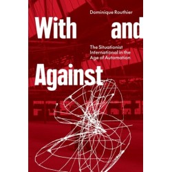 With and Against: The Situationist International in the Age of Automation