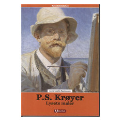 P.S. Krøyer: lysets maler