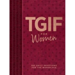 Tgif for Women: 365 Daily Devotionals for the Workplace