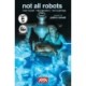 Not All Robots 2nd Edition