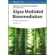 Algae Mediated Bioremediation: Industrial Prospectives, Volumes 1 - 2