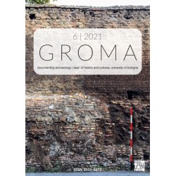 Groma: Issue 6 2021: Documenting Archaeology (Dept of History and Cultures, University of Bologna)