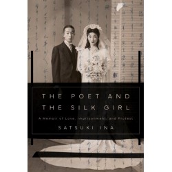 The Poet and the Silk Girl: A Memoir of Love, Imprisonment, and Protest