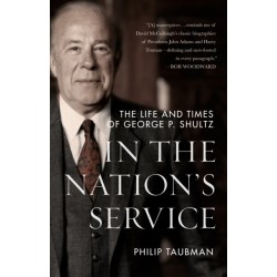In the Nation's Service: The Life and Times of George P. Shultz