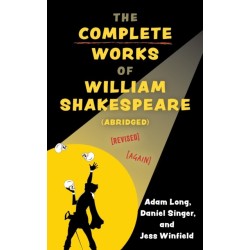 The Complete Works of William Shakespeare (abridged) [revised] [again]
