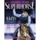 Finding Your Super Horse: 8 Keys to Developing the Horse That's Just Right for You