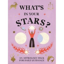 What's in Your Stars?: An Astrology Deck for Daily Guidance
