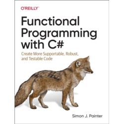 Functional Programming with C-: Create More Supportable, Robust, and Testable Code