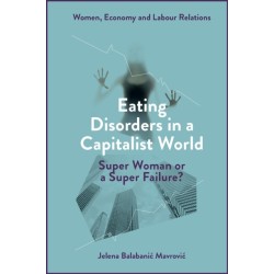 Eating Disorders in a Capitalist World: Super Woman or a Super Failure?