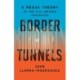 Border Tunnels: A Media Theory of the U.S.-Mexico Underground