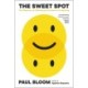 The Sweet Spot: The Pleasures of Suffering and the Search for Meaning