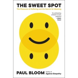 The Sweet Spot: The Pleasures of Suffering and the Search for Meaning
