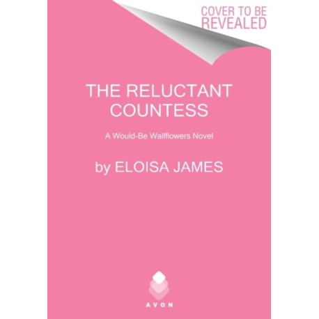The Reluctant Countess: A Would-Be Wallflowers Novel