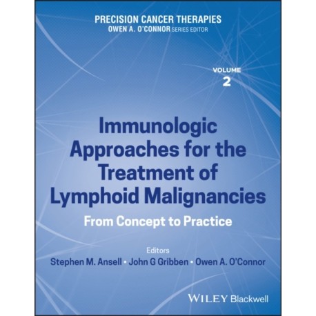 Precision Cancer Therapies, Immunologic Approaches for the Treatment of Lymphoid Malignancies: From Concept to Practice