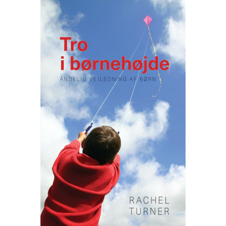 Tro i børnehøjde: åndelig vejledning af børn