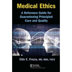 Medical Ethics: A Reference Guide for Guaranteeing Principled Care and Quality