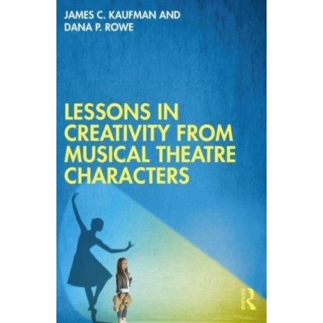 Lessons in Creativity from Musical Theatre Characters