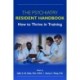 The Psychiatry Resident Handbook: How to Thrive in Training